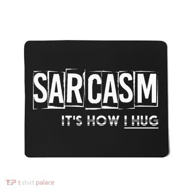 Its How I Hug Funny Witty Smart Pessimist Mousepad