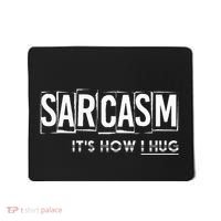 Its How I Hug Funny Witty Smart Pessimist Mousepad thumb 0