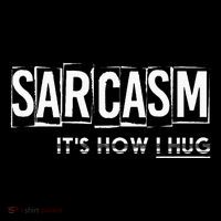 Its How I Hug Funny Witty Smart Pessimist Mousepad thumb 1