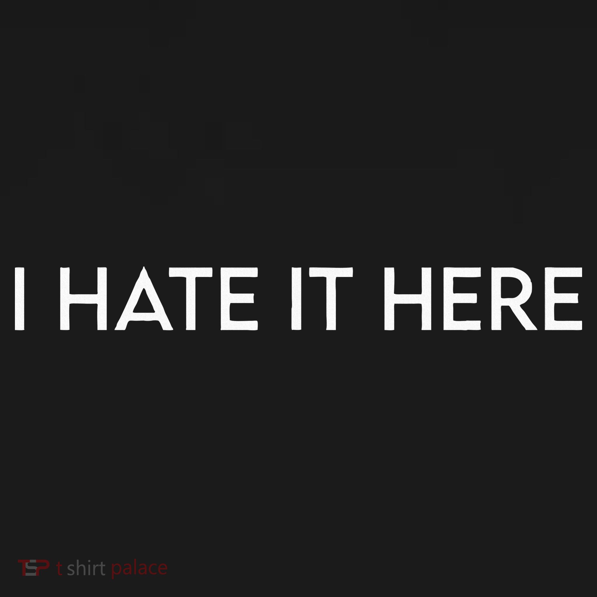 I Hate It Here Sweatshirt