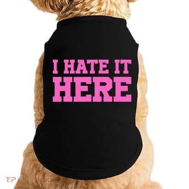 I Hate It Here Doggie Tank