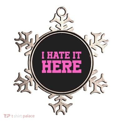 I Hate It Here Ornament