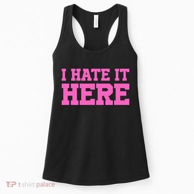 I Hate It Here Women's Tank Top