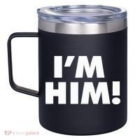 IM Him 12oz Stainless Steel Coffee Mug thumb 2