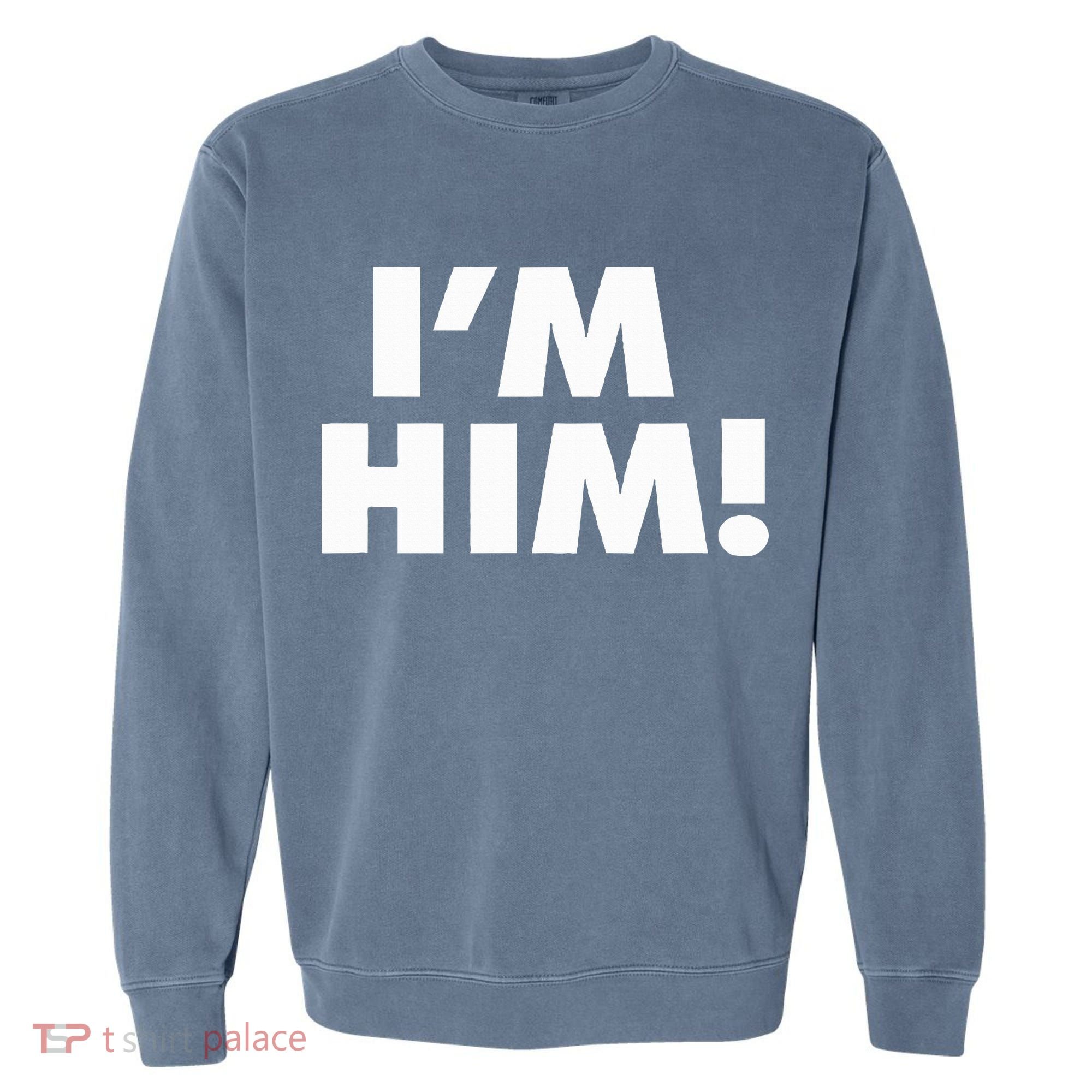 IM Him Garment-Dyed Sweatshirt