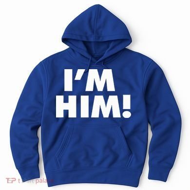 IM Him Hoodie