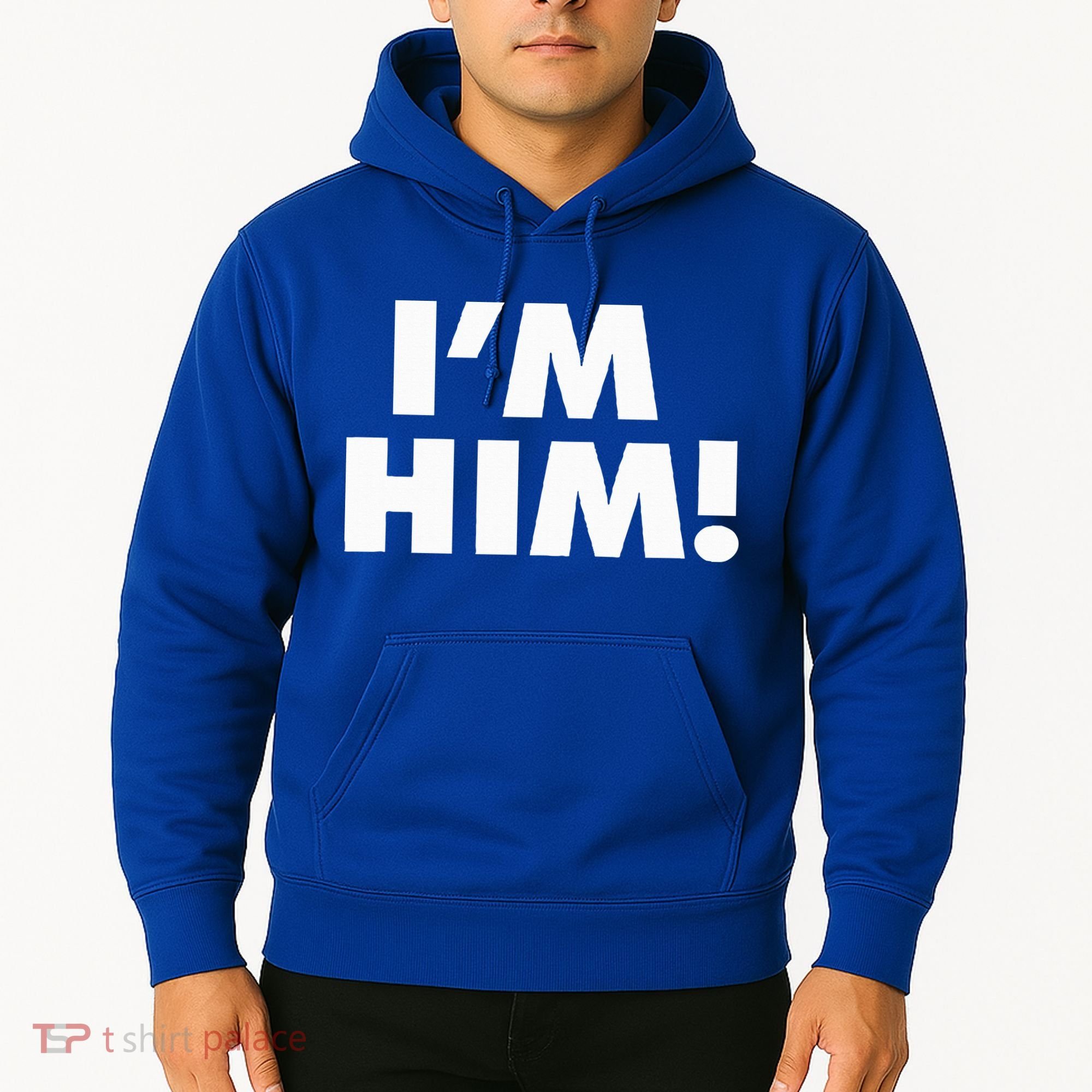 IM Him Hoodie