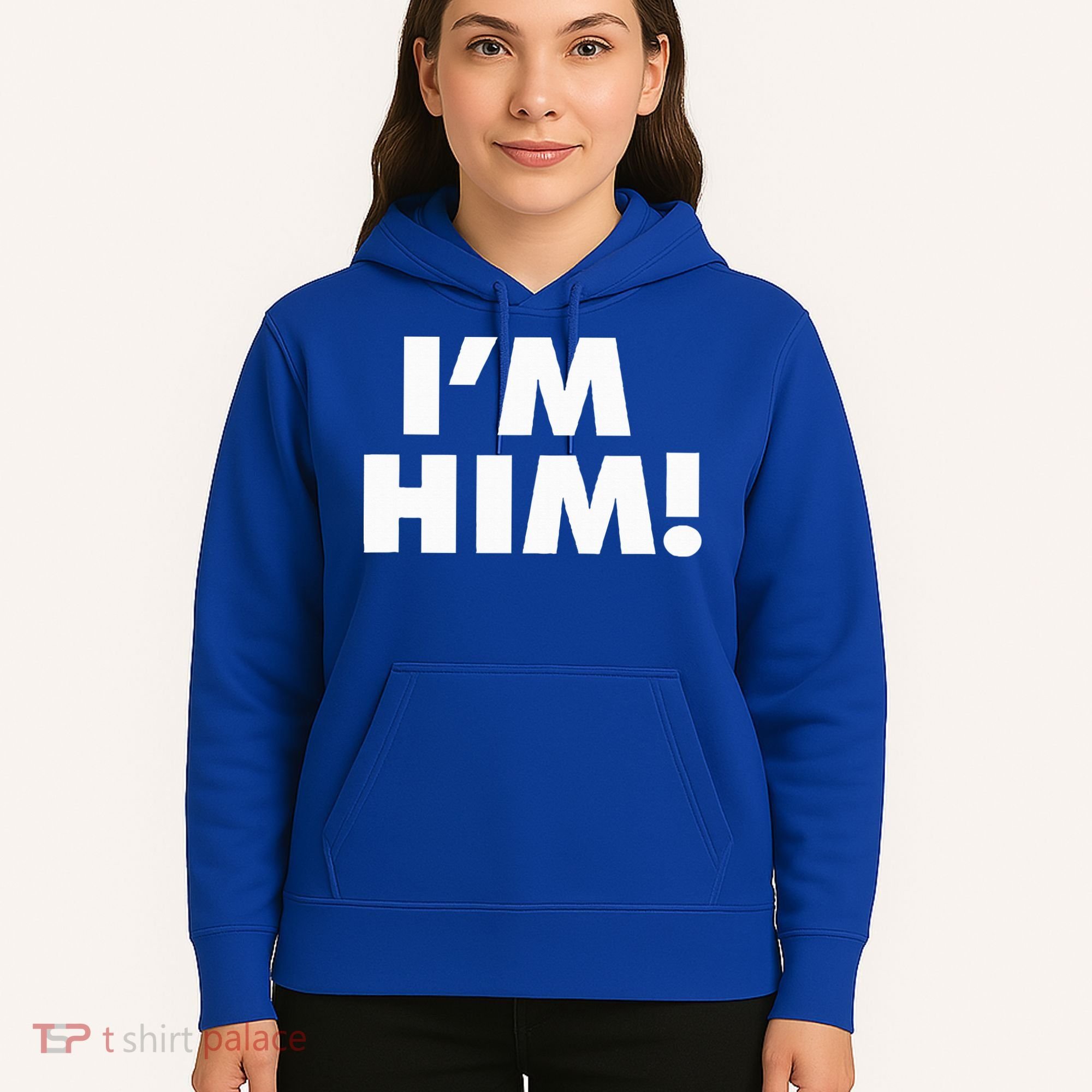 IM Him Hoodie