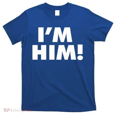IM Him T-Shirt