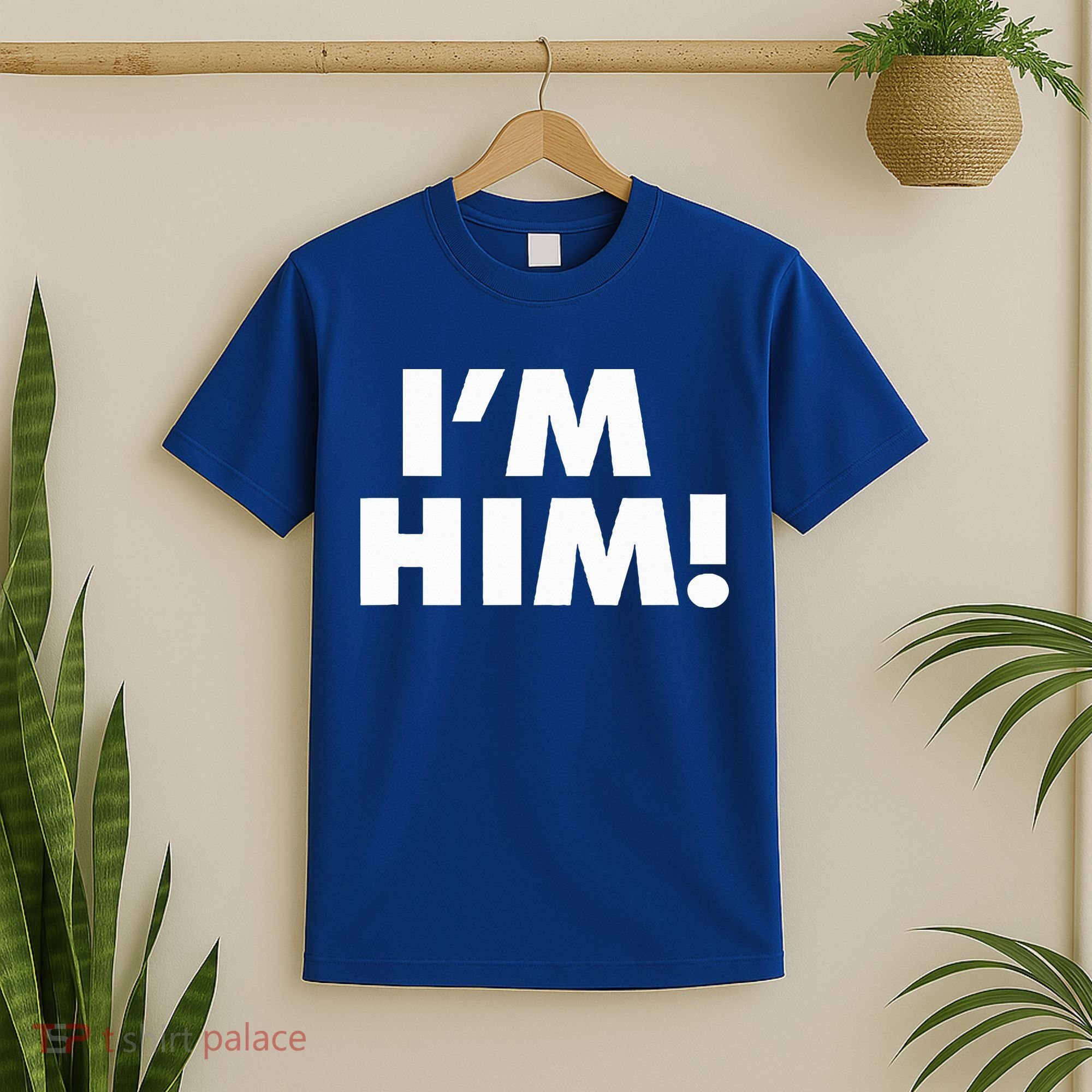 IM Him T-Shirt