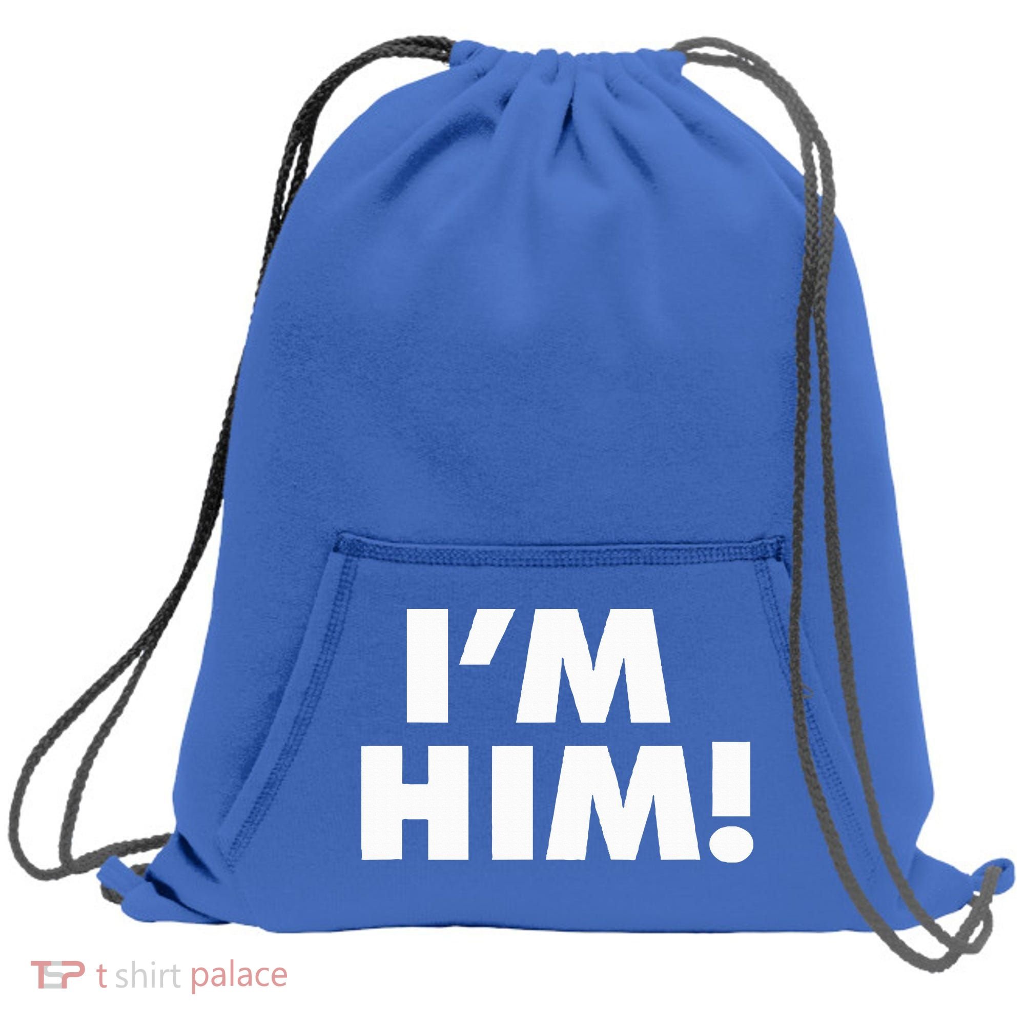 IM Him Sweatshirt Cinch Pack Bag
