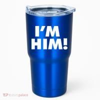 IM Him Tumbler thumb 0