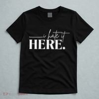 I Hate It Here Funny Saying White Text T-Shirt thumb 5