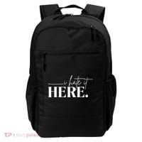 I Hate It Here Funny Saying White Text Backpack thumb 0