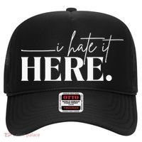 I Hate It Here Funny Saying White Text Hat thumb 0