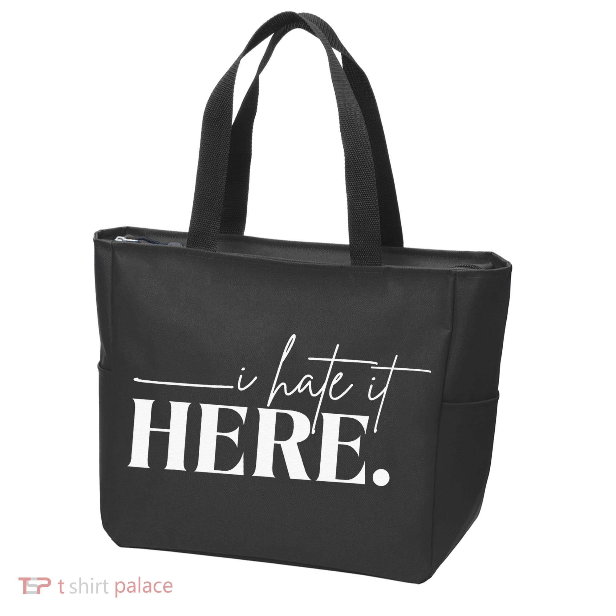 I Hate It Here Funny Saying White Text Tote Bag