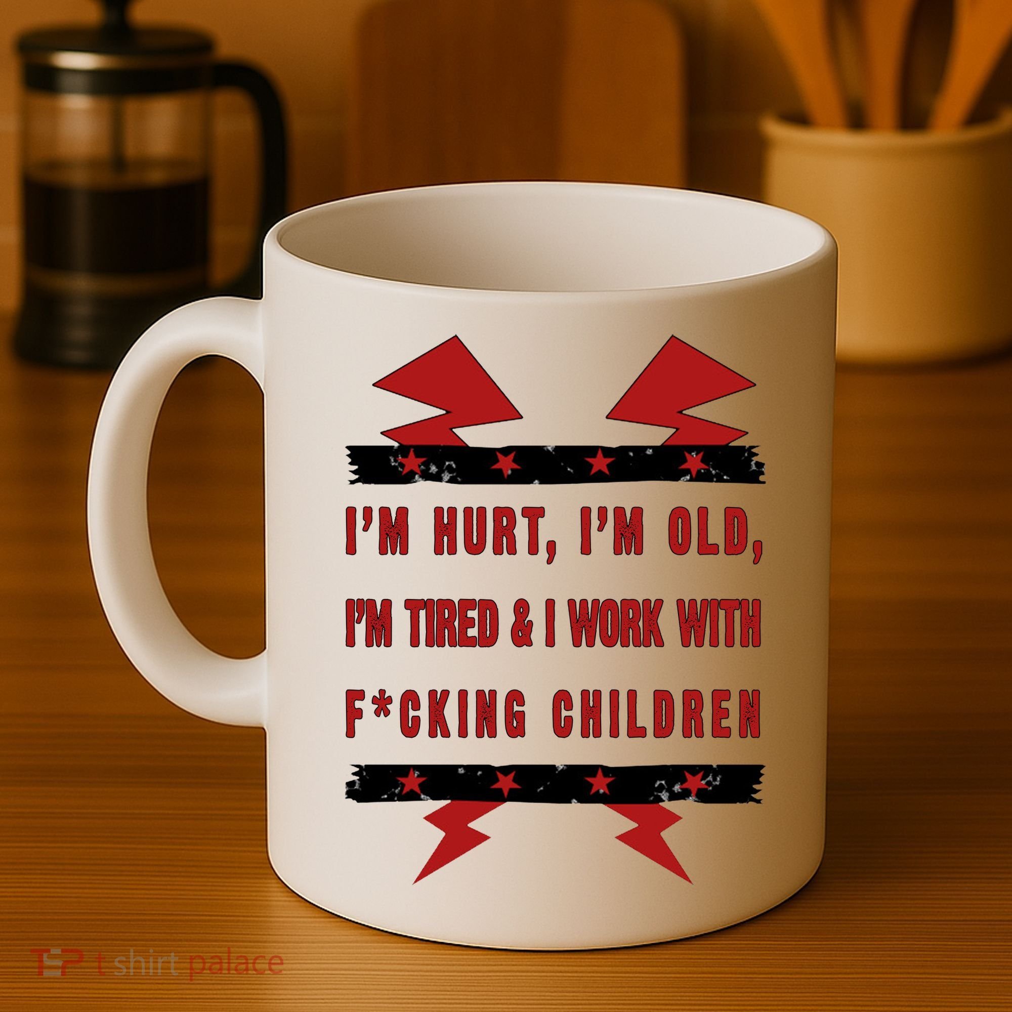 Im Hurt Im Old Im Tired I Work With Fcking Children Punk Coffee Mug