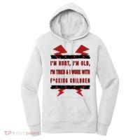 Im Hurt Im Old Im Tired I Work With Fcking Children Punk Women's Hoodie thumb 0