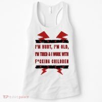 Im Hurt Im Old Im Tired I Work With Fcking Children Punk Women's Tank Top thumb 0
