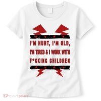 Im Hurt Im Old Im Tired I Work With Fcking Children Punk Women's T-Shirt thumb 0
