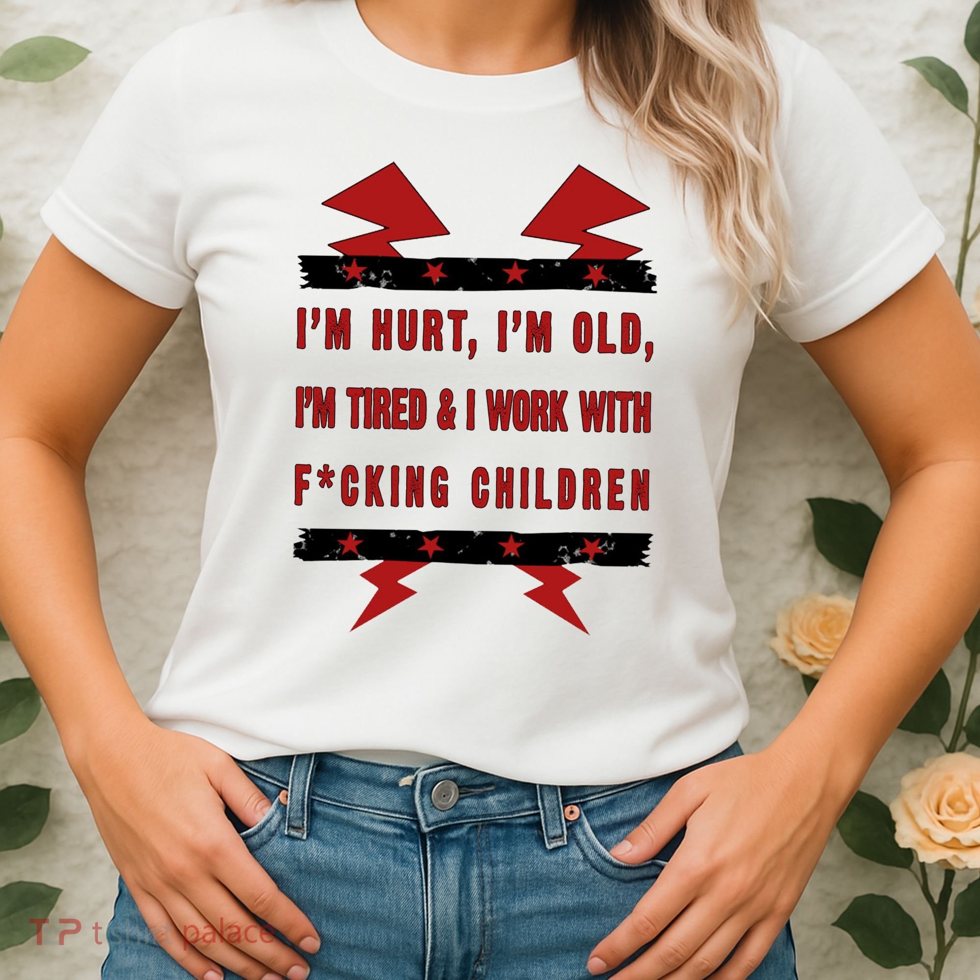 Im Hurt Im Old Im Tired I Work With Fcking Children Punk Women's T-Shirt