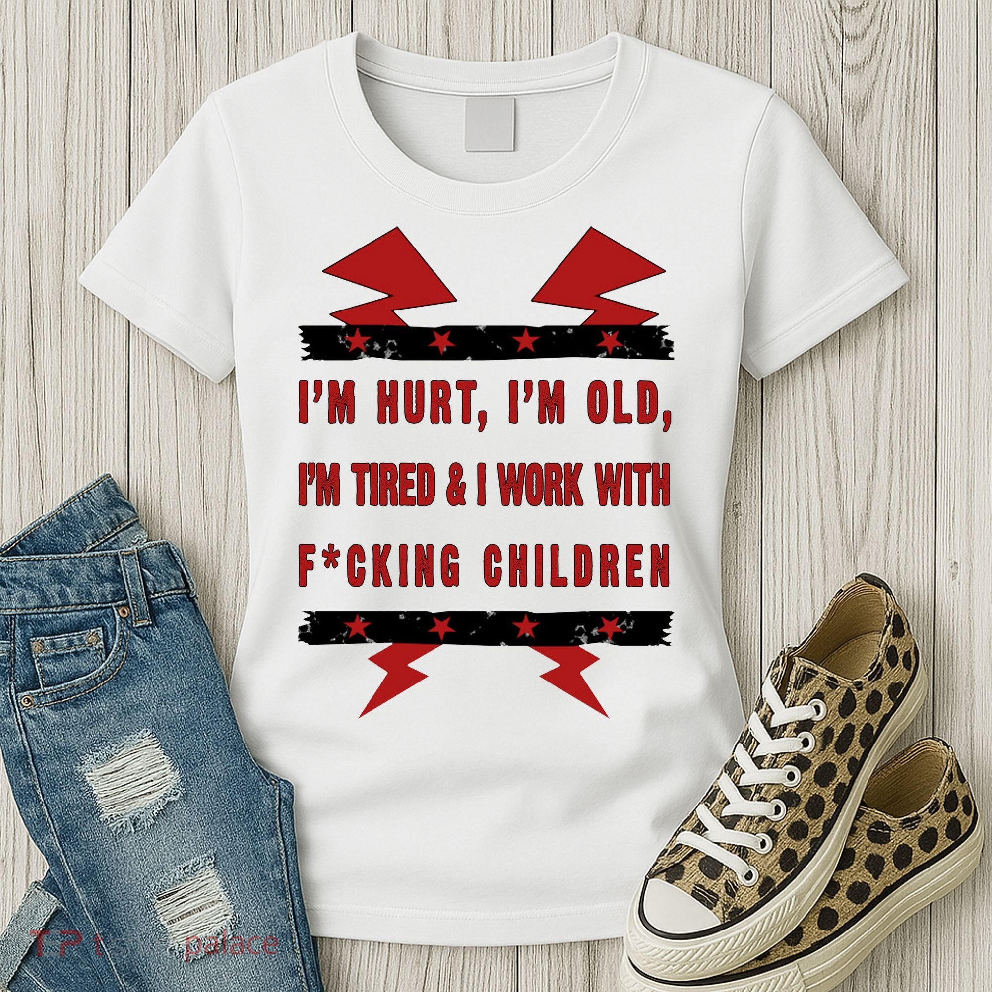 Im Hurt Im Old Im Tired I Work With Fcking Children Punk Women's T-Shirt