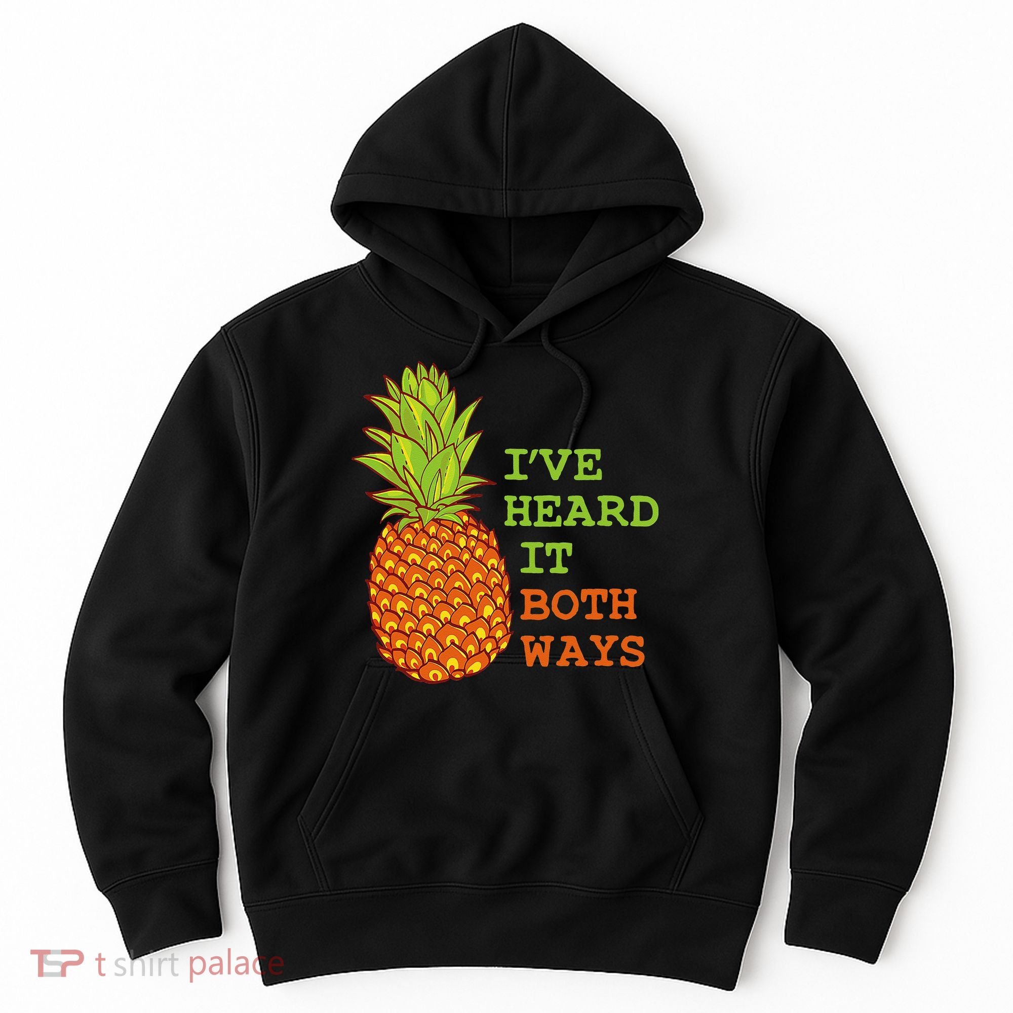 I’ve Heard It Both Ways Psych Pineapple Lover Hoodie