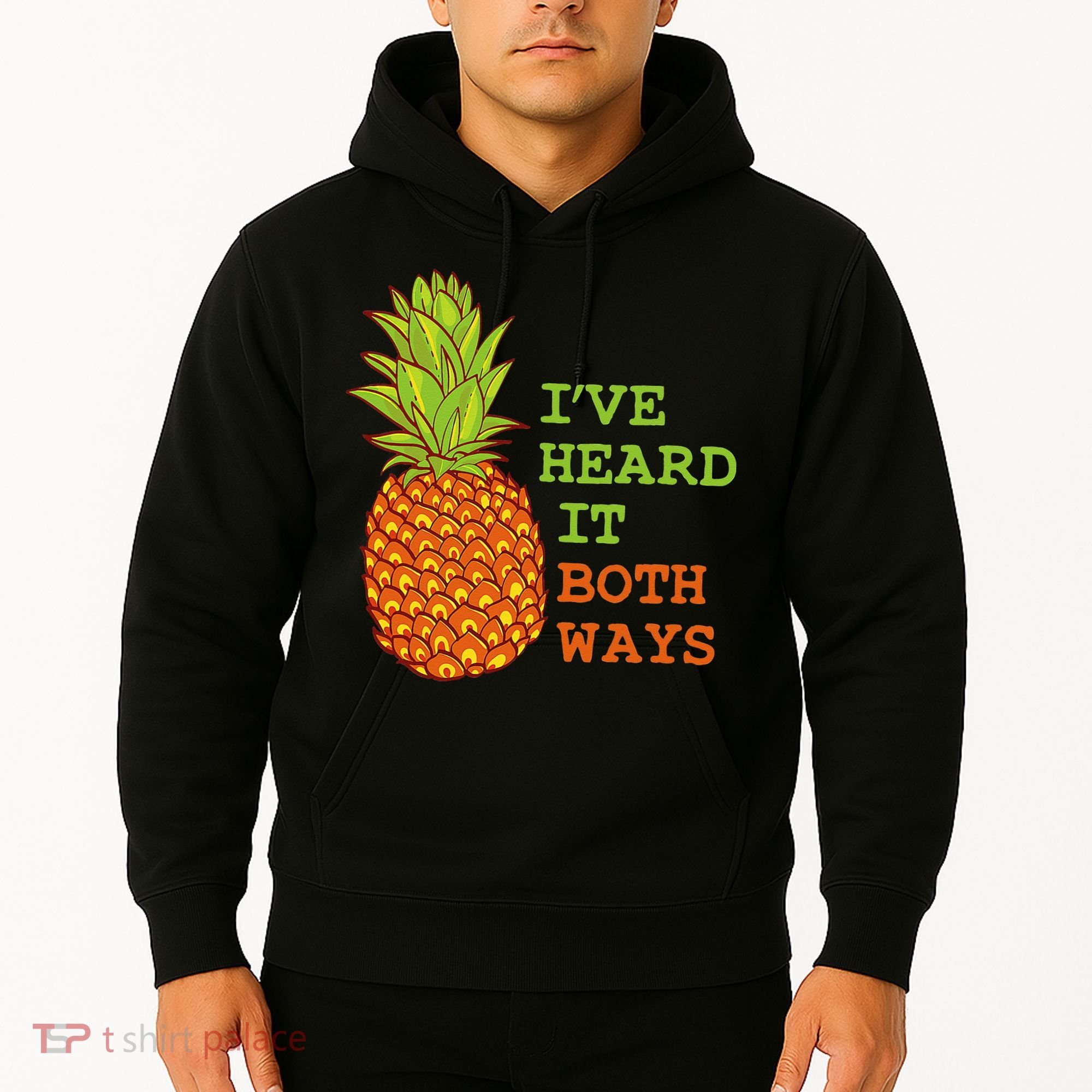 I’ve Heard It Both Ways Psych Pineapple Lover Hoodie