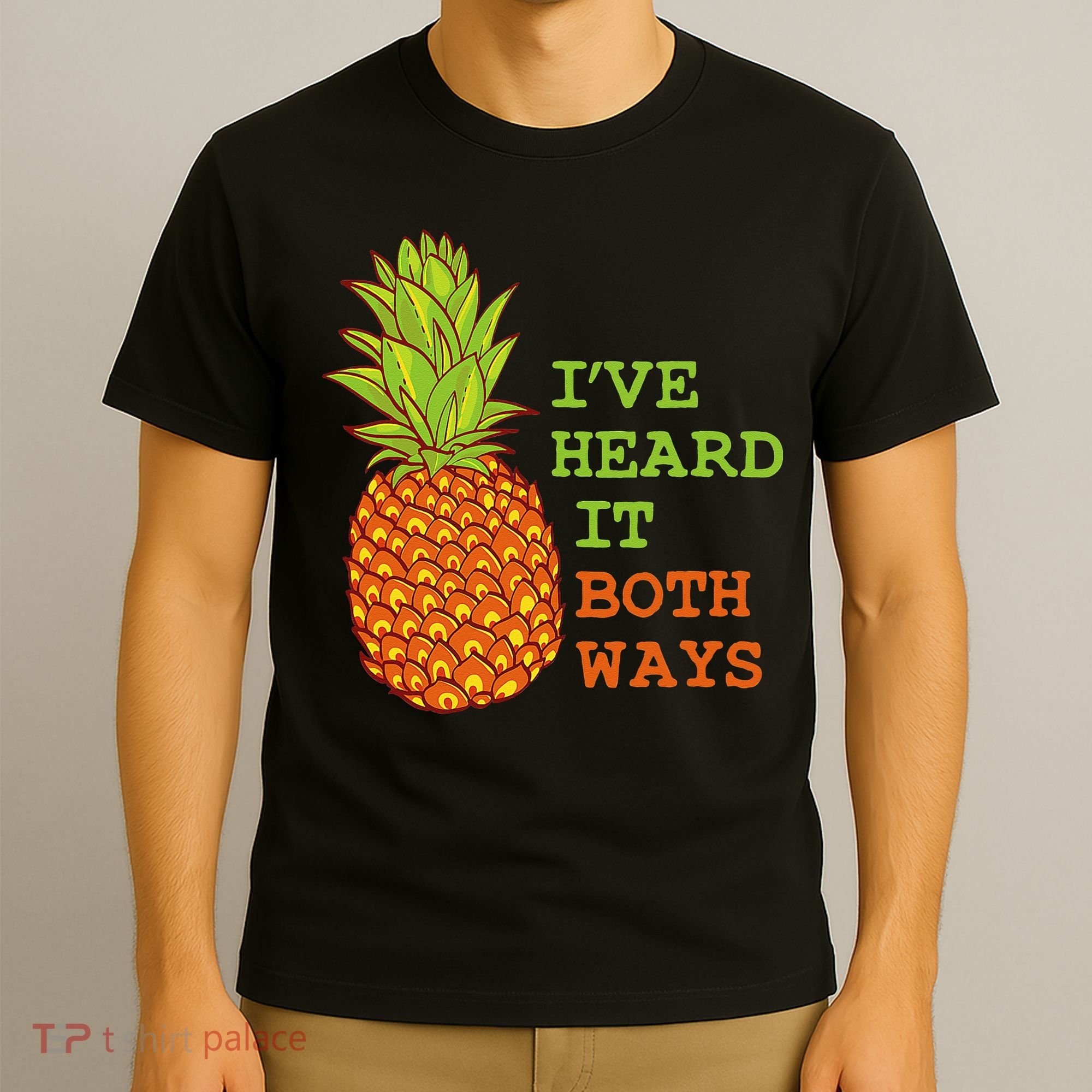 I’ve Heard It Both Ways Psych Pineapple Lover T-Shirt
