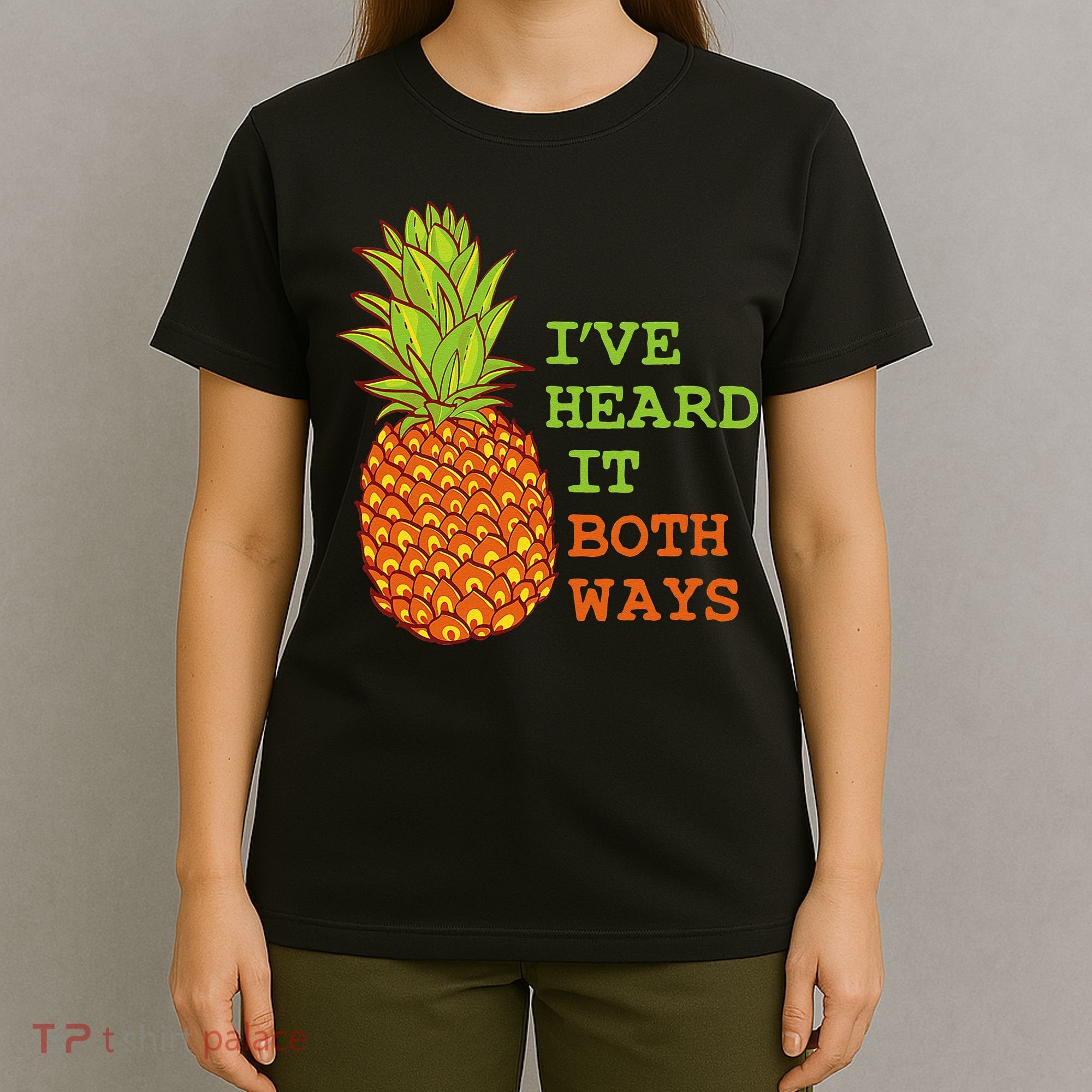 I’ve Heard It Both Ways Psych Pineapple Lover T-Shirt