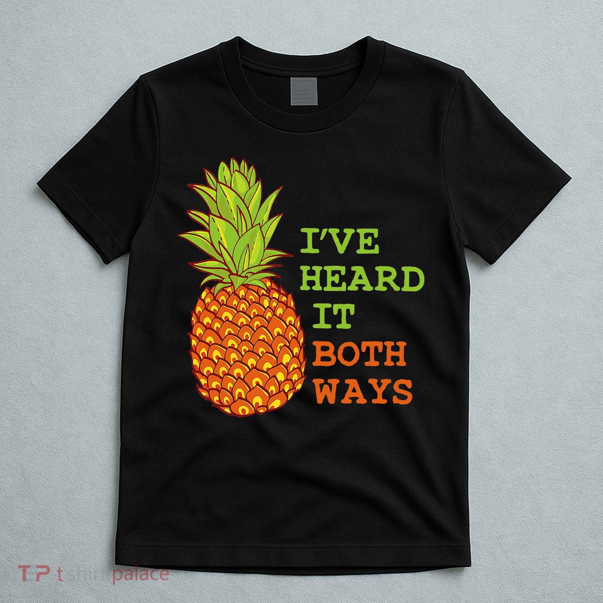 I’ve Heard It Both Ways Psych Pineapple Lover T-Shirt
