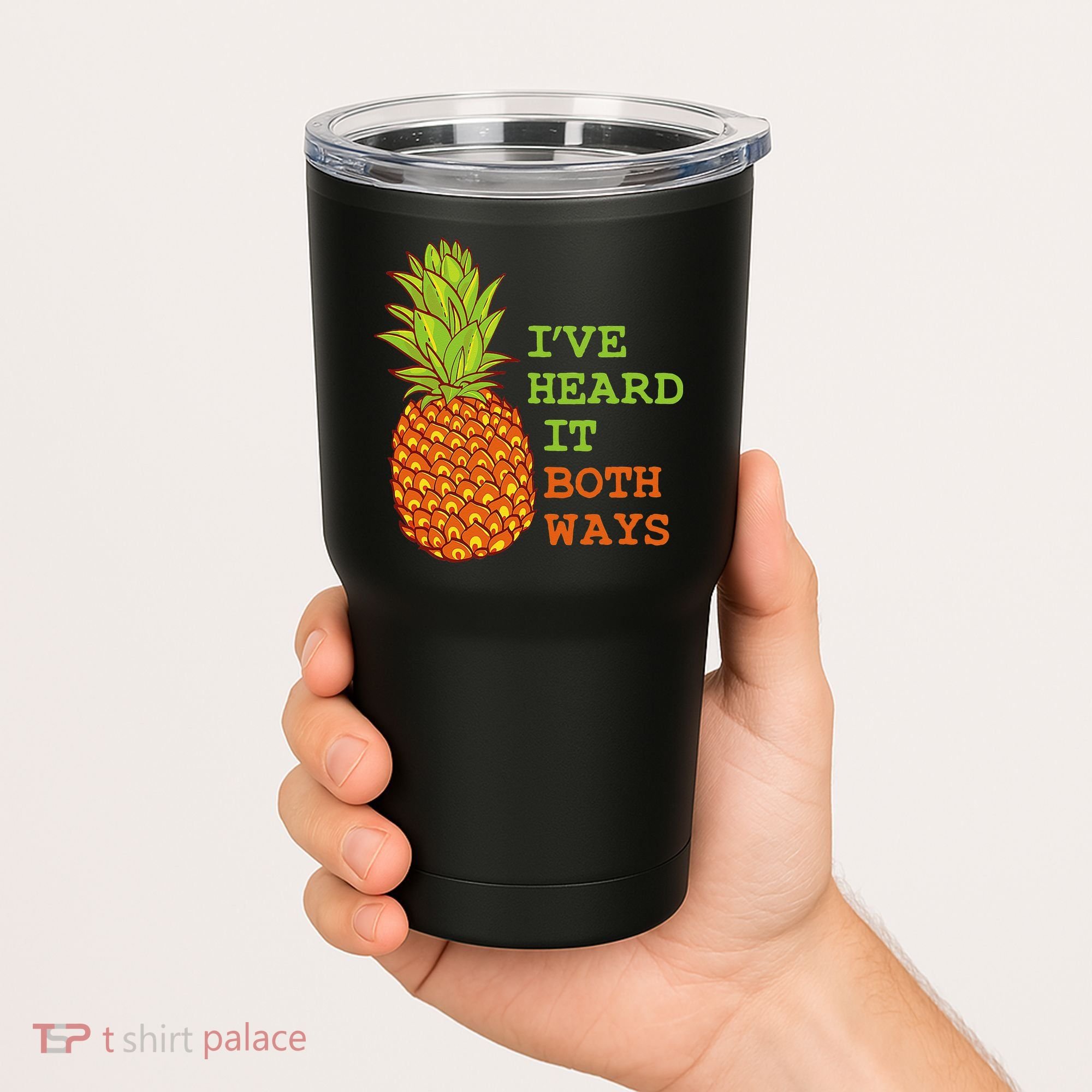 I’ve Heard It Both Ways Psych Pineapple Lover Tumbler