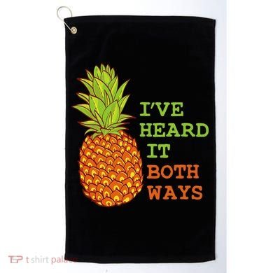 I’ve Heard It Both Ways Psych Pineapple Lover Golf Towel