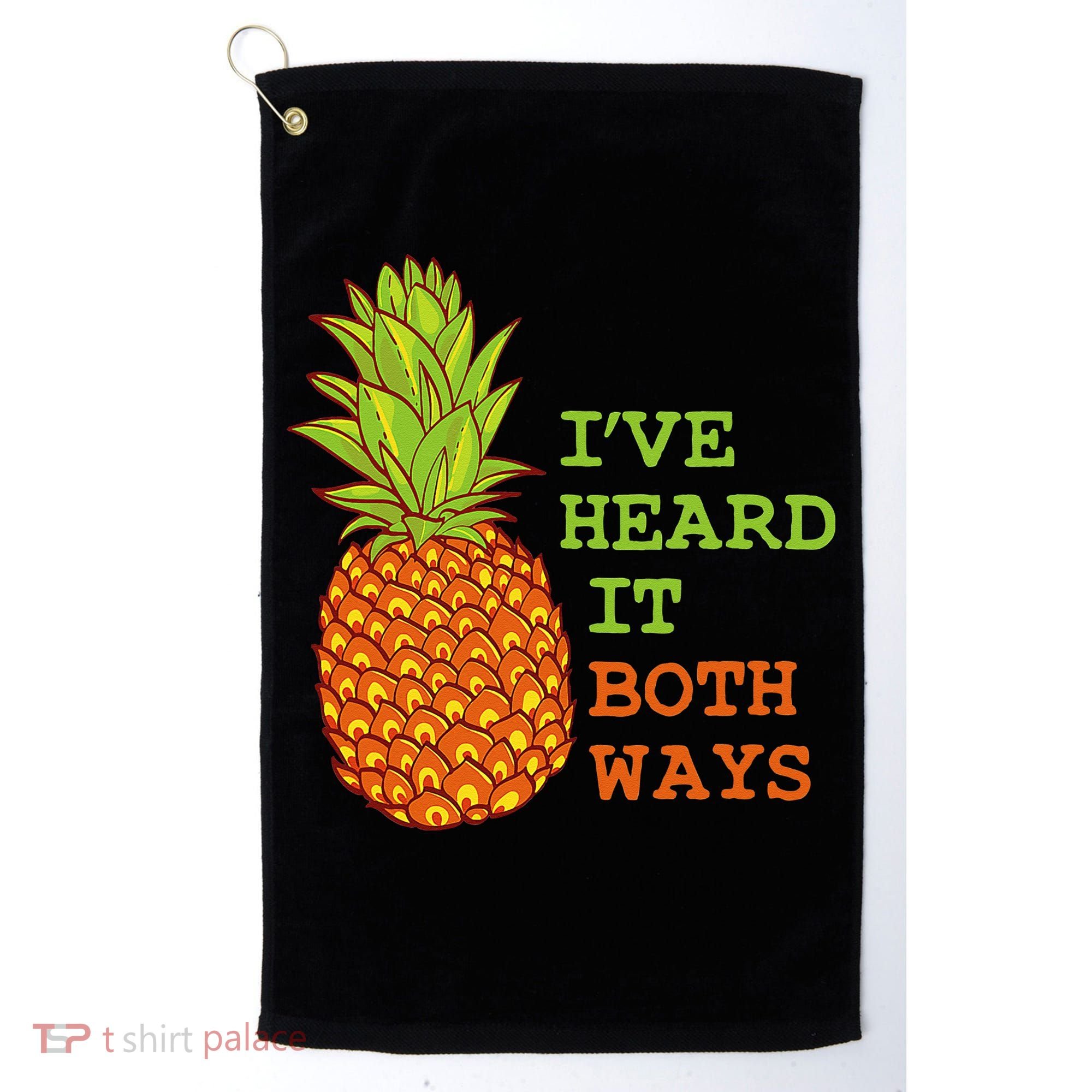 I’ve Heard It Both Ways Psych Pineapple Lover Golf Towel