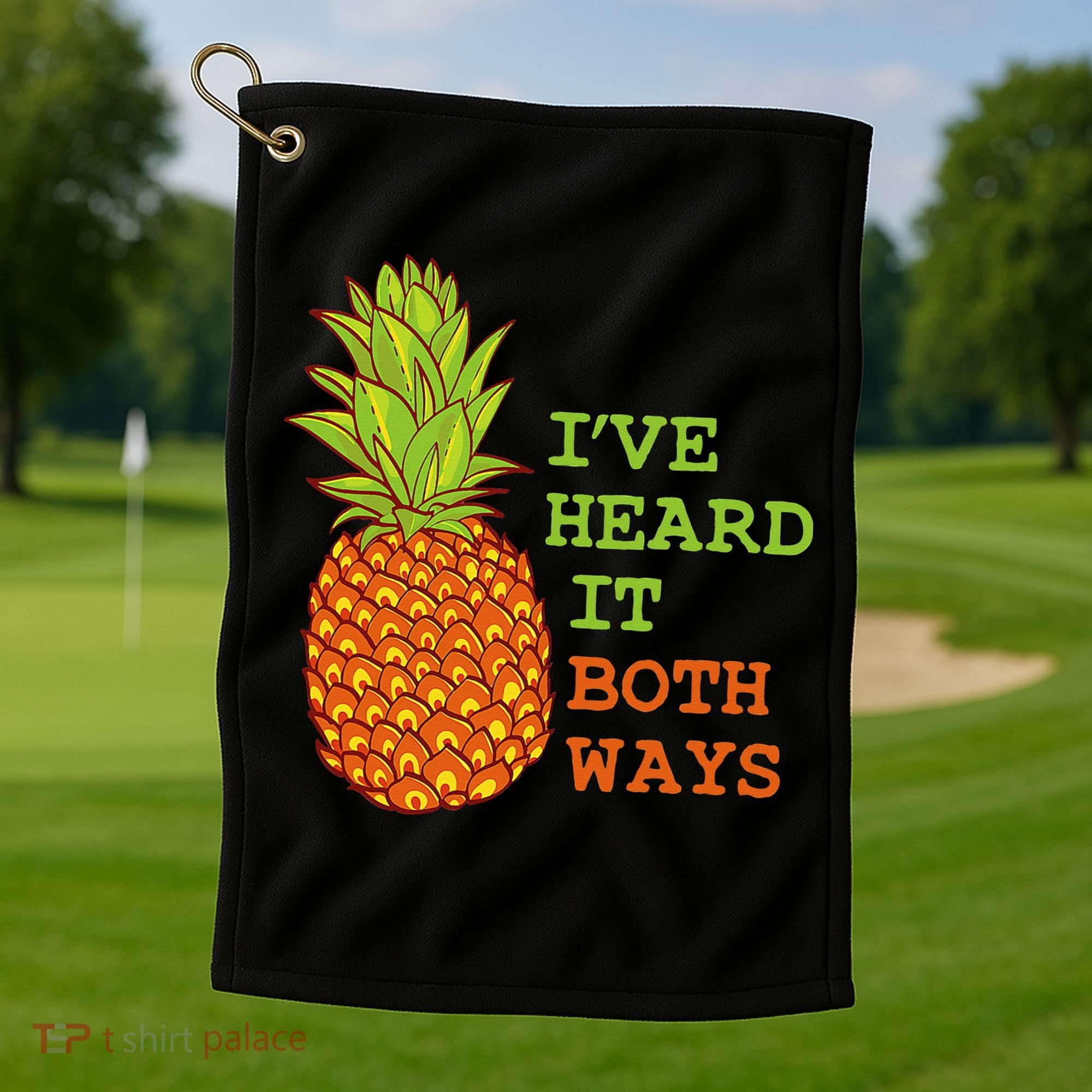 I’ve Heard It Both Ways Psych Pineapple Lover Golf Towel