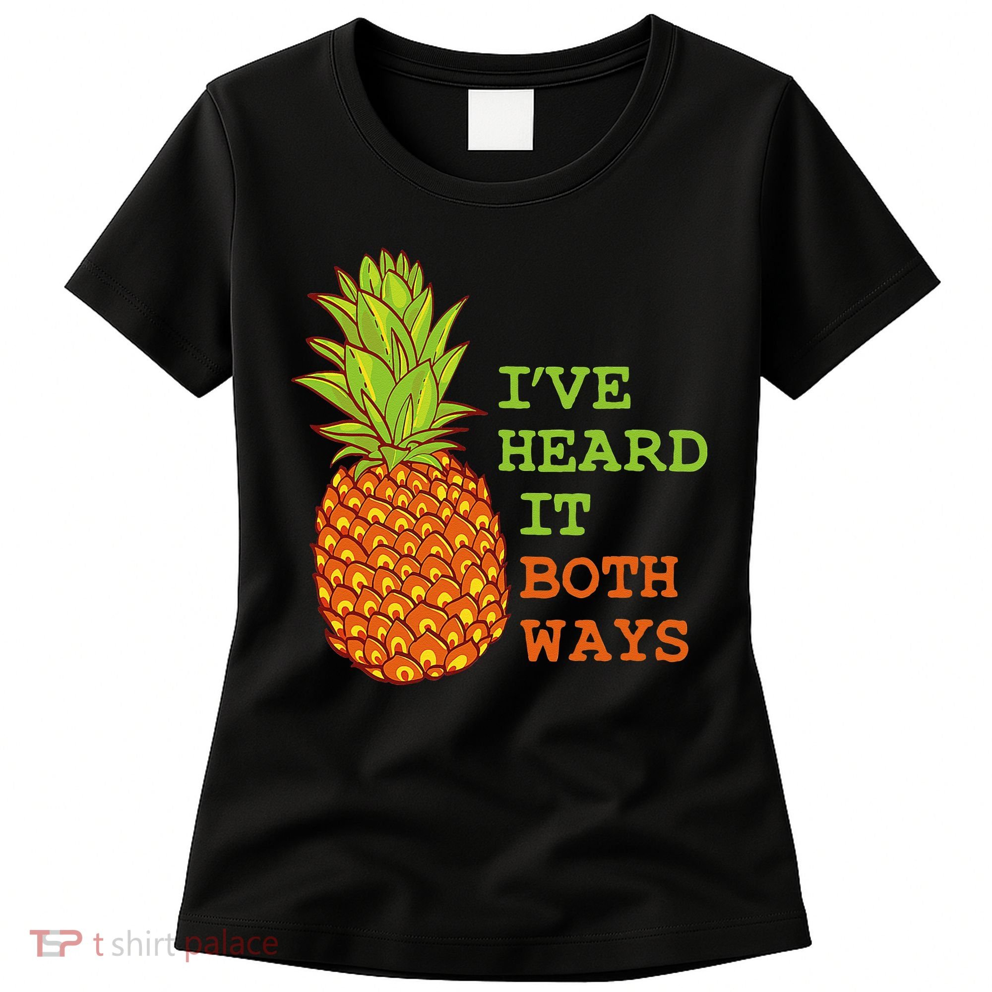 I’ve Heard It Both Ways Psych Pineapple Lover Women's T-Shirt
