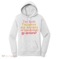 I'm Here I'm Queer My Anxiety Is Moderate To Severe LGBT Women's Hoodie thumb 0