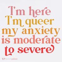 I'm Here I'm Queer My Anxiety Is Moderate To Severe LGBT Tank Top thumb 6