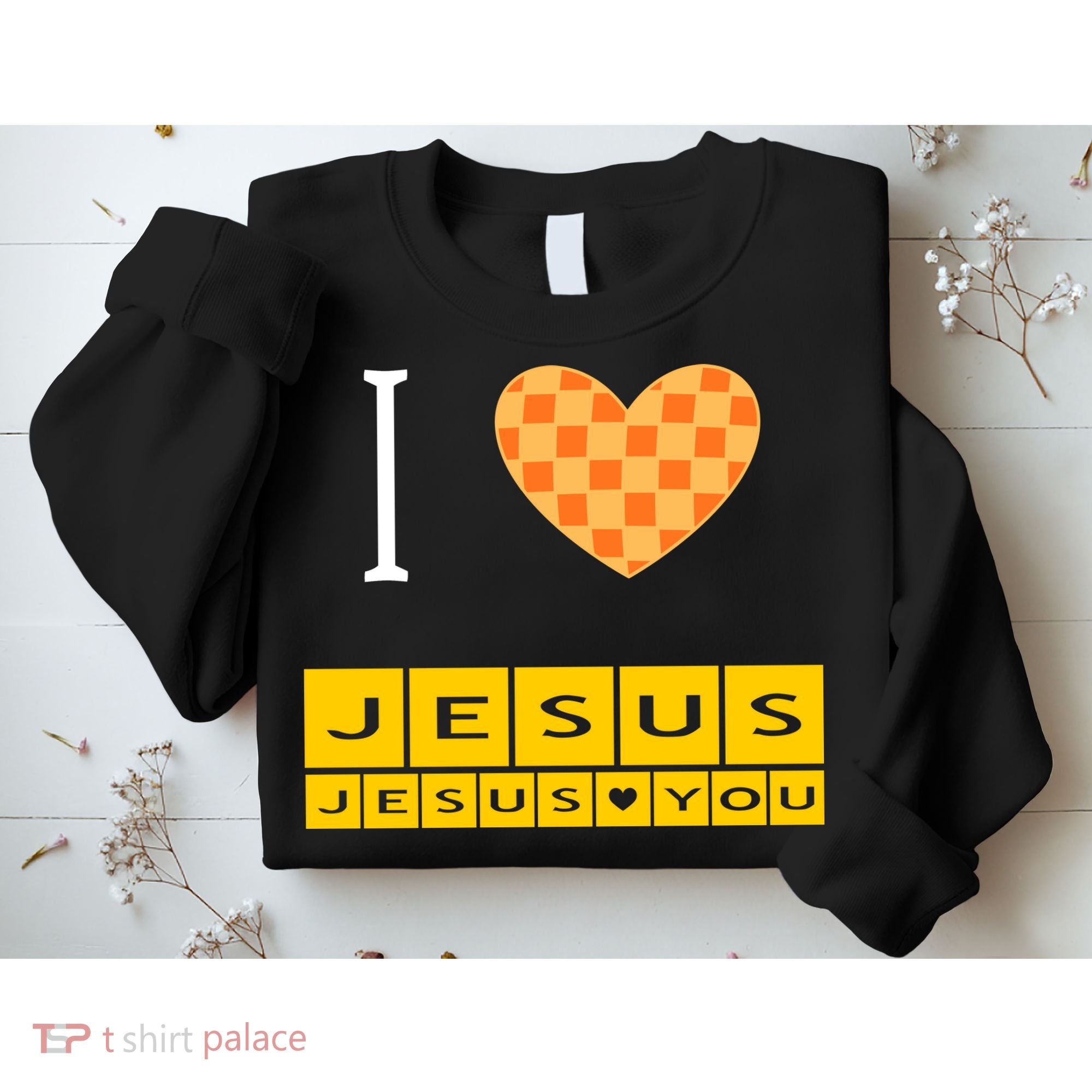 I Heart Jesus And Jesus Loves You Sweatshirt