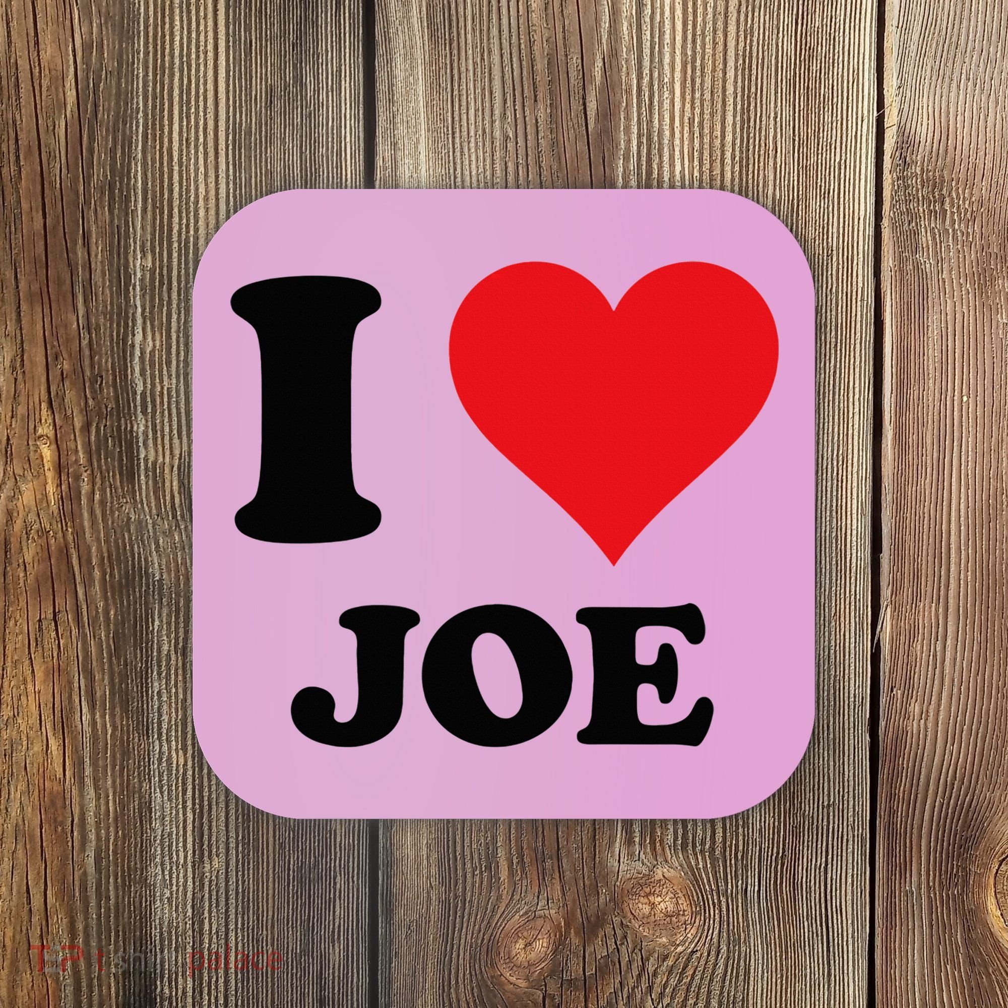 I Heart Joe First Name I Love Personalized Stuff Coaster