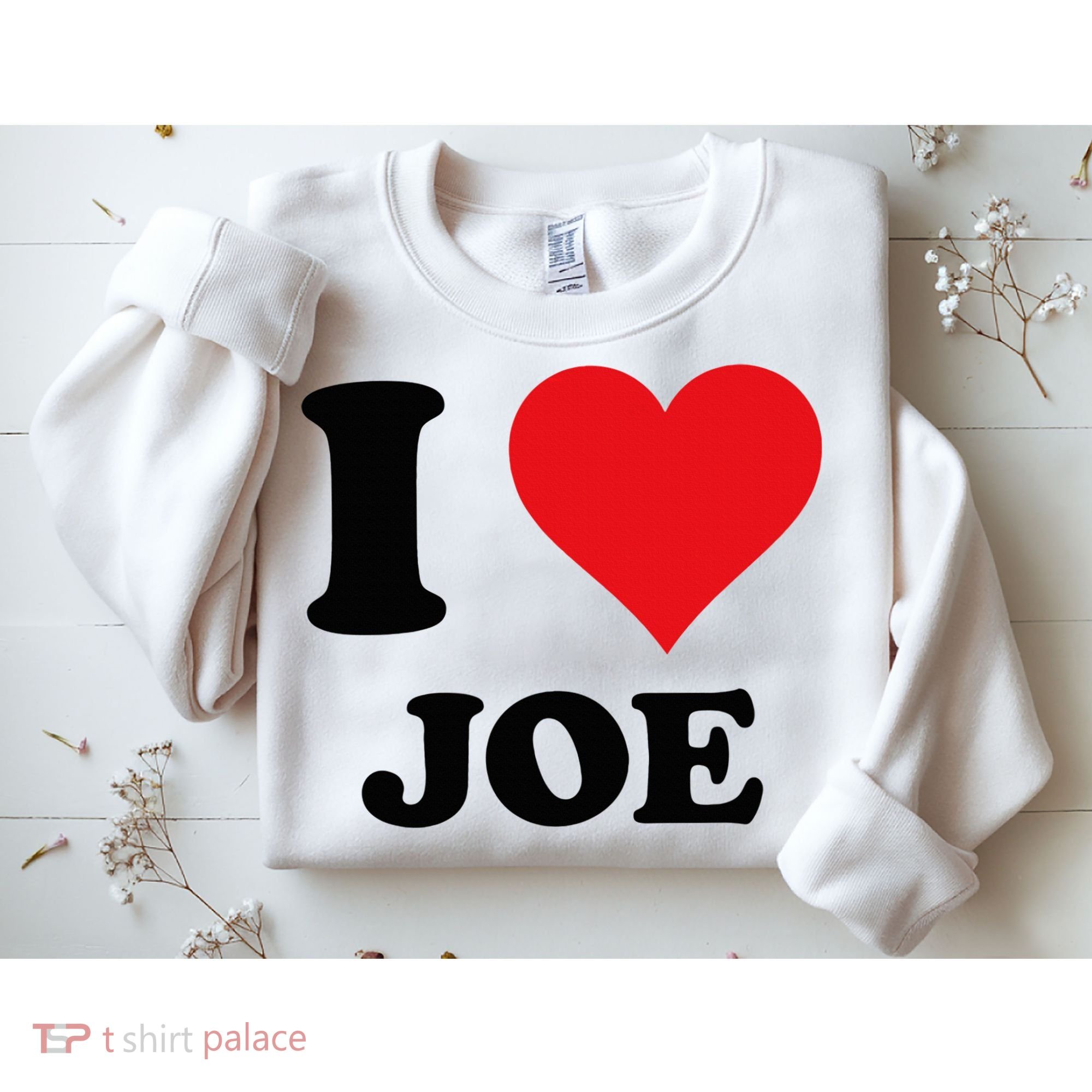 I Heart Joe First Name I Love Personalized Stuff Sweatshirt