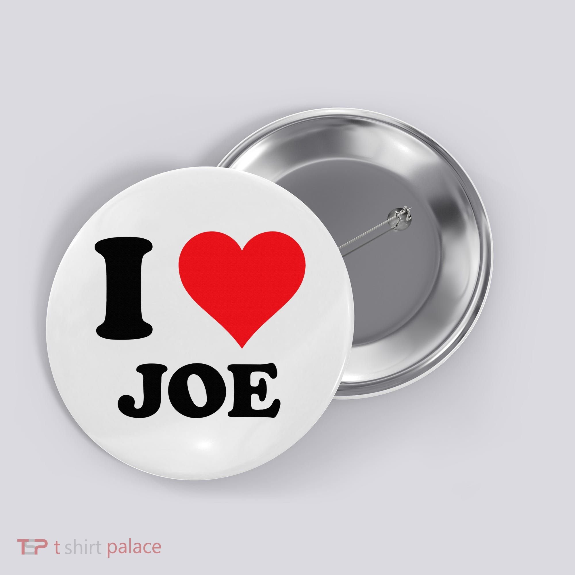 I Heart Joe First Name I Love Personalized Stuff Button