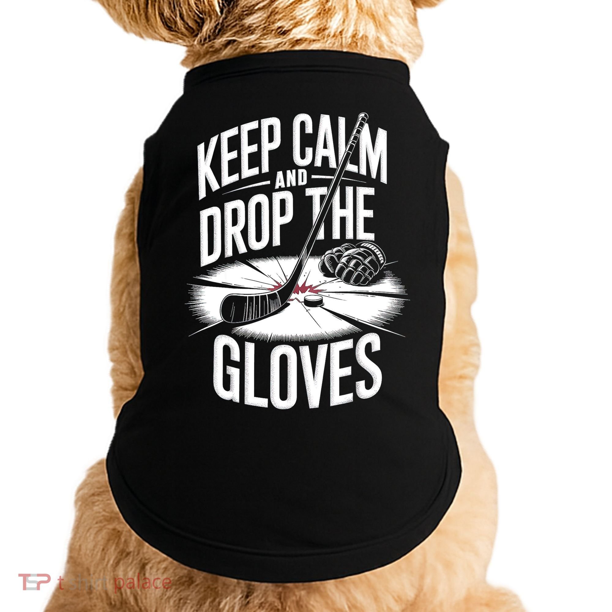 Ice Hockey Keep Calm And Drop The Gloves Style Gift Doggie Tank