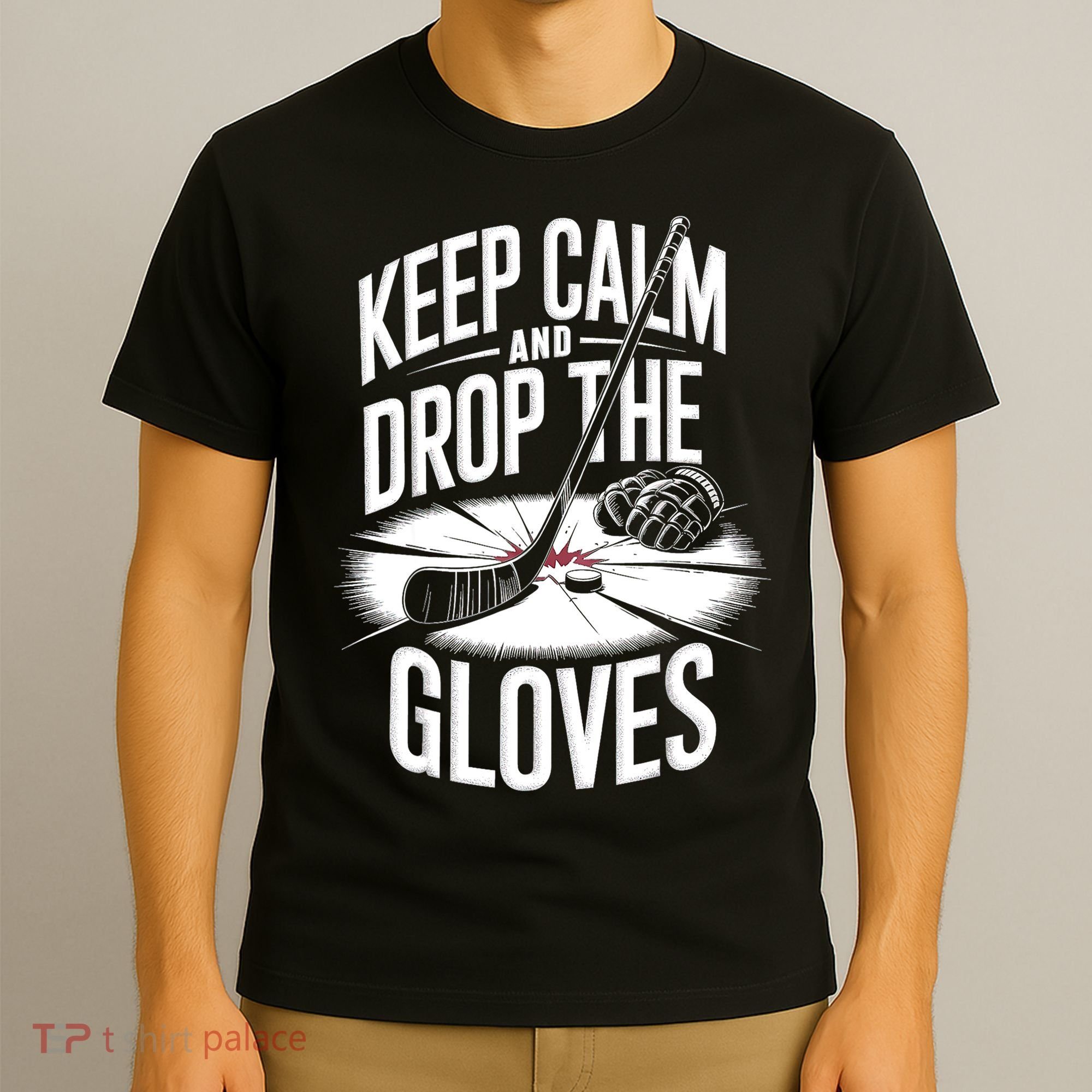 Ice Hockey Keep Calm And Drop The Gloves Style Gift T-Shirt