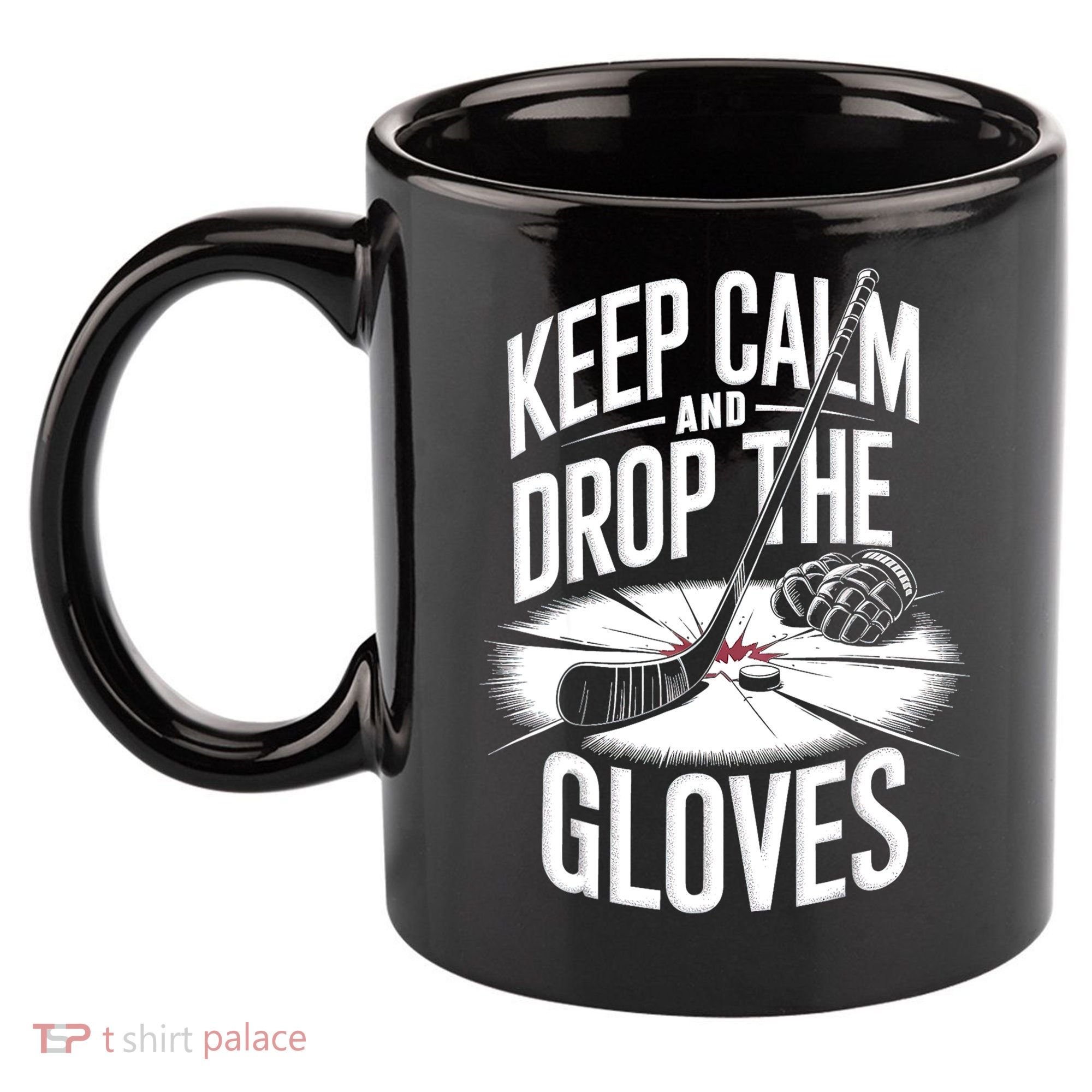 Ice Hockey Keep Calm And Drop The Gloves Style Gift 11oz C Handle Ceramic Mug
