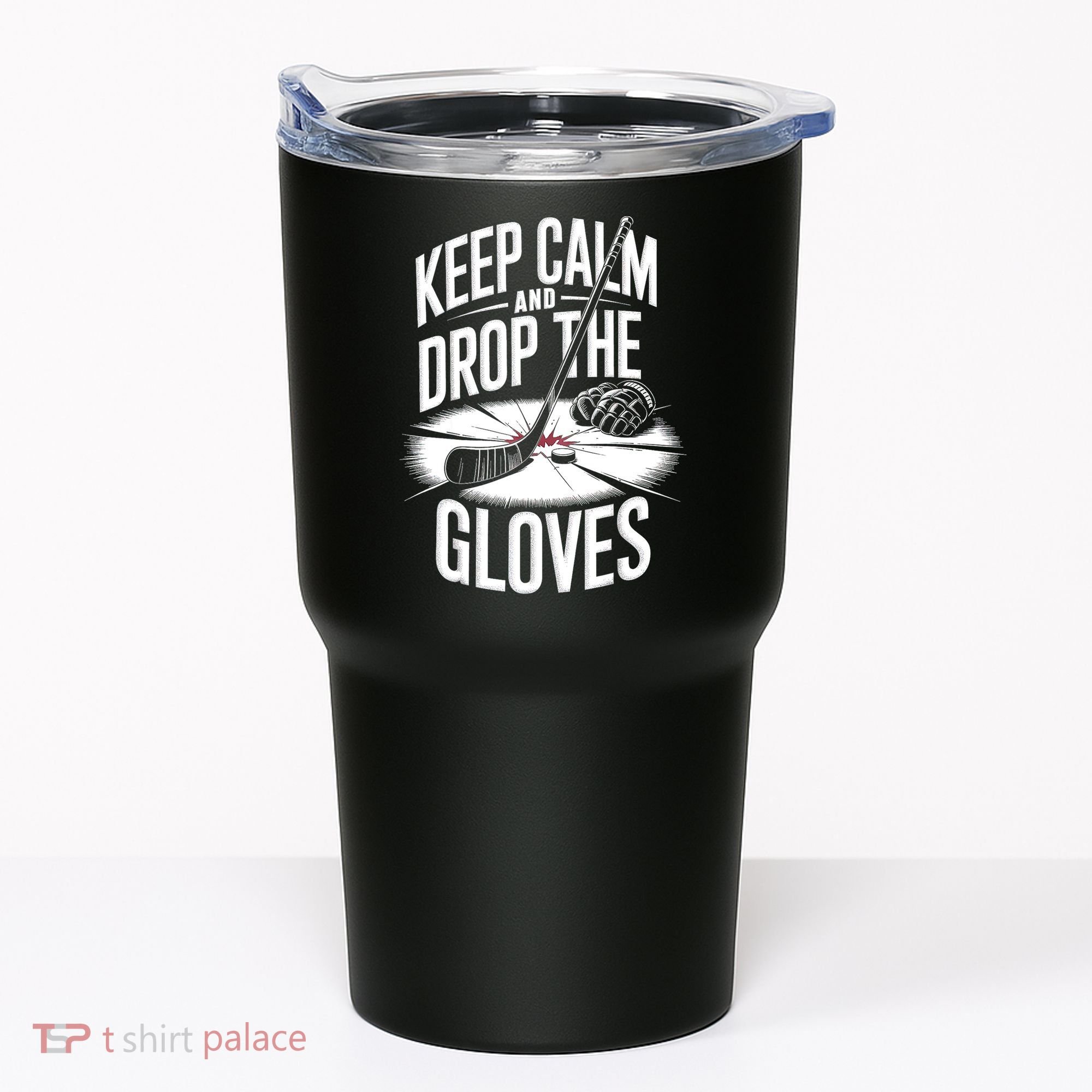 Ice Hockey Keep Calm And Drop The Gloves Style Gift Tumbler
