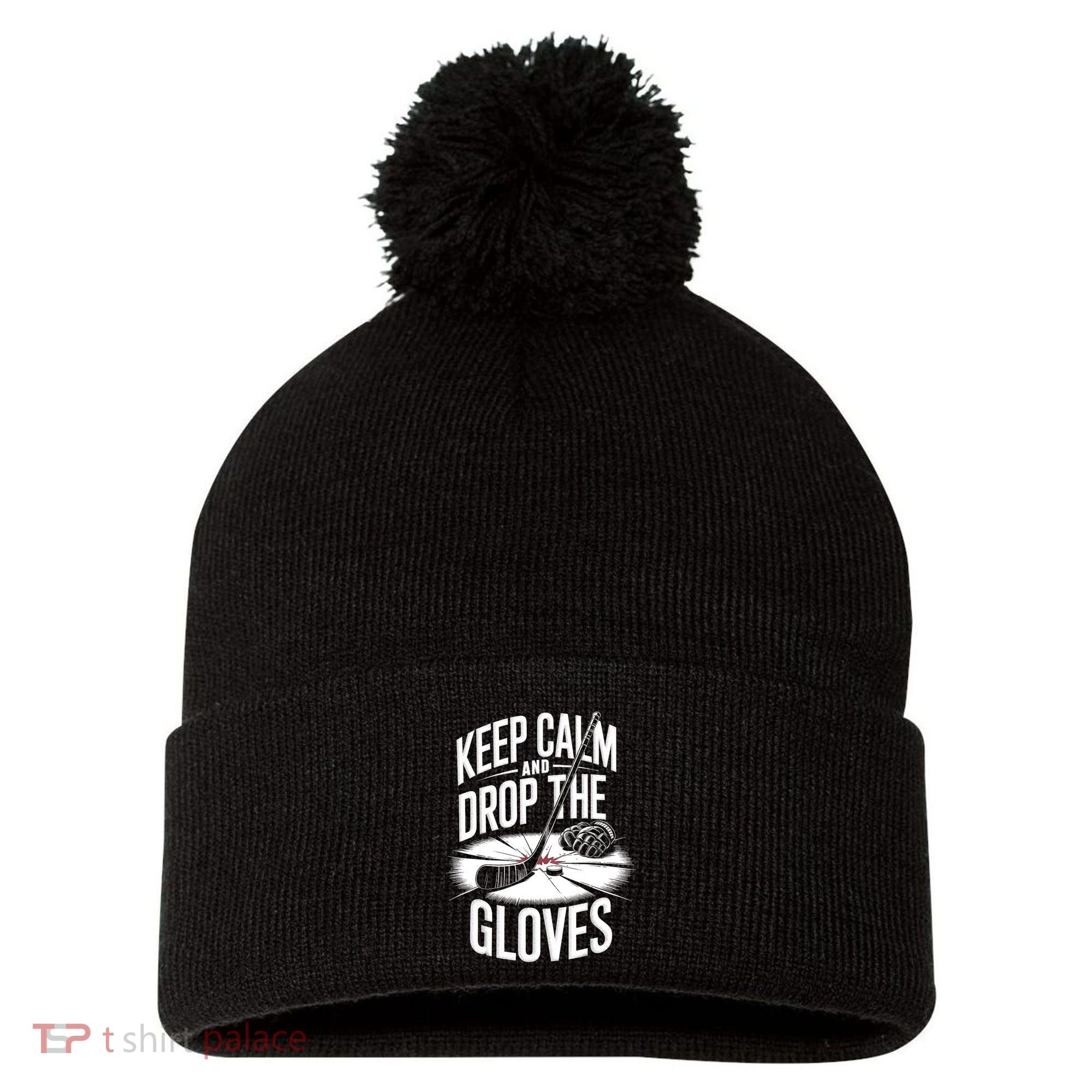 Ice Hockey Keep Calm And Drop The Gloves Style Gift Pom Pom 12in Knit Beanie