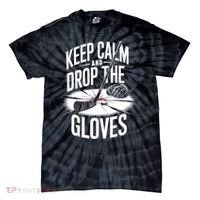 Ice Hockey Keep Calm And Drop The Gloves Style Gift Tie-Dye T-Shirt thumb 0