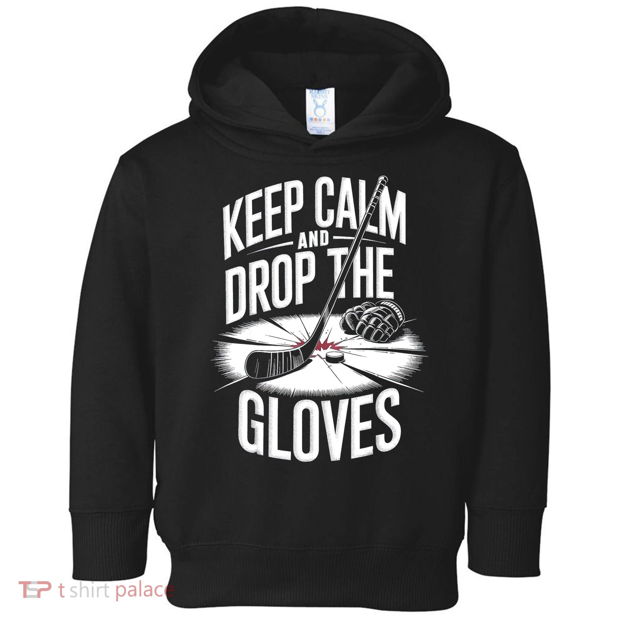 Ice Hockey Keep Calm And Drop The Gloves Style Gift Toddler Hoodie