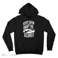 Ice Hockey Keep Calm And Drop The Gloves Style Gift Tall Hoodie thumb 0